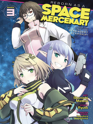 cover image of Reborn as a Space Mercenary: I Woke Up Piloting the Strongest Starship! (Manga), Volume 3